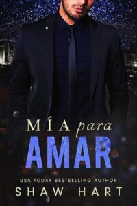 Mía para amar 9 mia para amar mine to 1 shaw hart