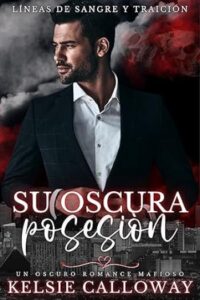 Su oscura posesión 14 su oscura posesion lineas de sangre y traicion 01 kelsie calloway