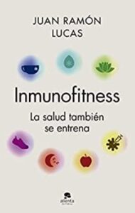 Inmunofitness 20 inmunofitness la salud tambien se entrena alienta juan ramn lucas