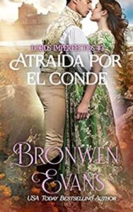 Atraída por el Conde 16 enemigos a las amantes una novela de lords imperfectos no 3 bronwen evans
